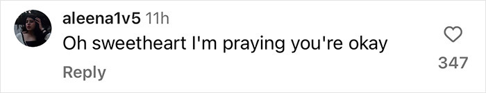 "Bonechilling comment reading, 'Oh sweetheart I'm praying you're okay,' with 347 likes on social media.