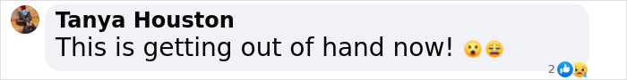Message from Tanya Houston with shocked emojis, referencing situation getting out of hand.
