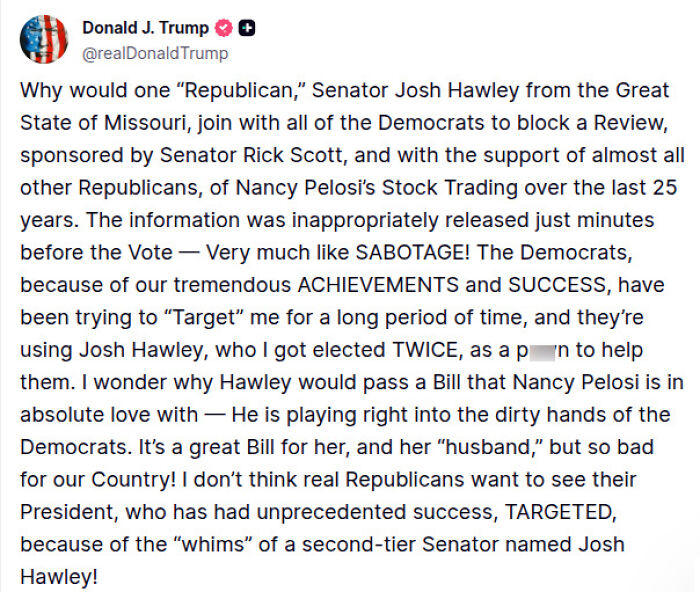 Donald Trump criticizes GOP Senator Josh Hawley for supporting congressional stock trading ban and aligns with Democrats.