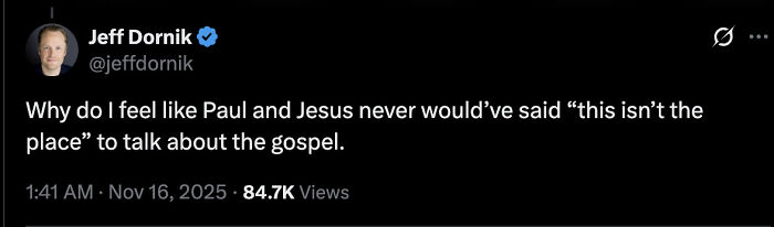 Tweet by Jeff Dornik questioning if Paul and Jesus would say &ldquo;this isn&rsquo;t the place&rdquo; in a gospel discussion about Heaven.