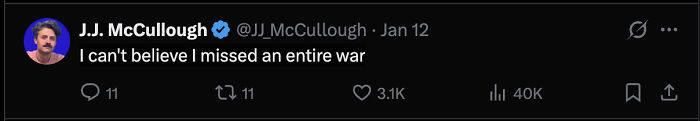 Tweet from J.J. McCullough expressing surprise about missing an entire war, related to White House surprise war announcement.