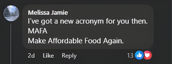 Comment on social media reading I've got a new acronym for you then MAFA Make Affordable Food Again with likes and reactions visible.
